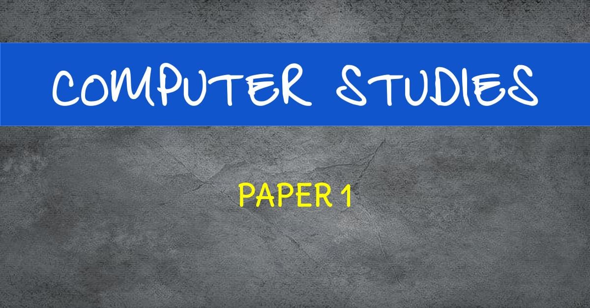 COMPUTER STUDIES PAPER 1