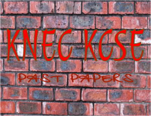 KNEC KCSE PAST PAPERS
