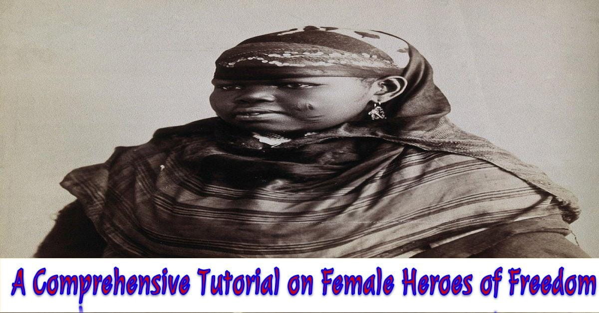 A Comprehensive Tutorial on Female Heroes of Freedom