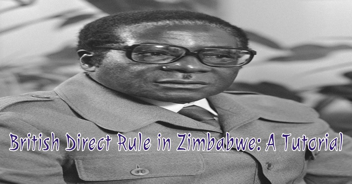 British Direct Rule in Zimbabwe: A Tutorial